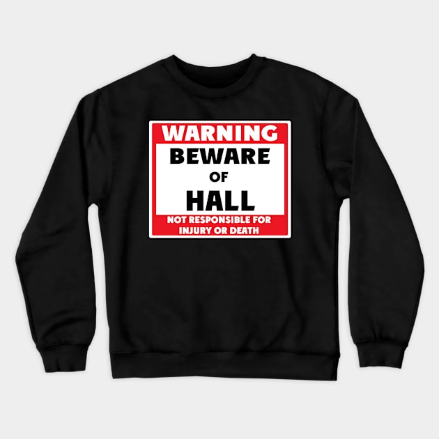 Beware of Hall Crewneck Sweatshirt by BjornCatssen